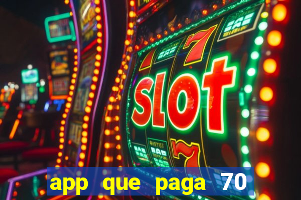 app que paga 70 reais para se cadastrar